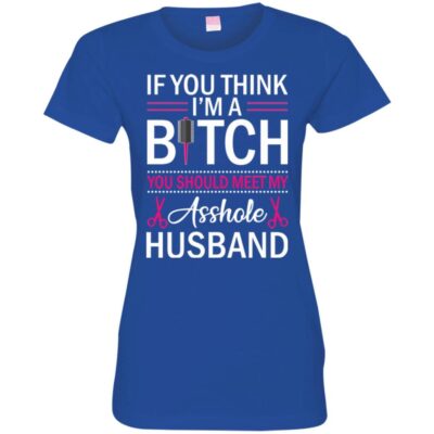 AV If You Think I'm A Bitch You Should Meet My Tees Hairdresser - Image 11