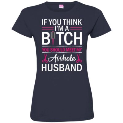 AV If You Think I'm A Bitch You Should Meet My Tees Hairdresser - Image 13