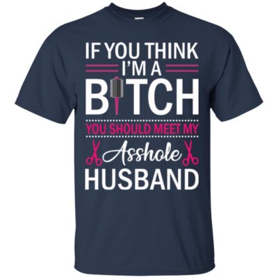 AV If You Think I'm A Bitch You Should Meet My Tees Hairdresser - Image 3