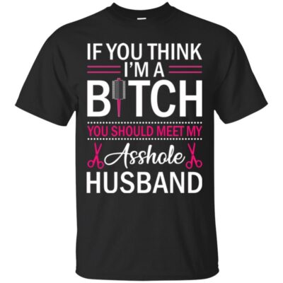AV If You Think I'm A Bitch You Should Meet My Tees Hairdresser