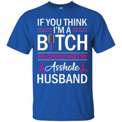 AV If You Think I'm A Bitch You Should Meet My Tees Hairdresser - Image 2