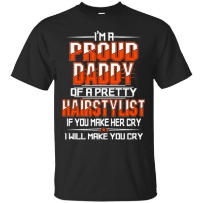 AV I'm a Proud Daddy OF A Pretty Hairstylist for Father Day Gifts