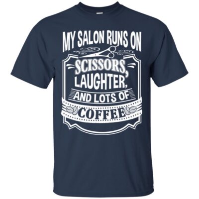 AV My Salon Runs On Scissors Laughter And Lots Of Coffee - Image 3