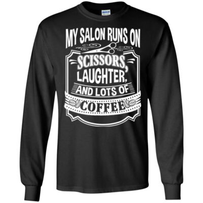 AV My Salon Runs On Scissors Laughter And Lots Of Coffee - Image 5