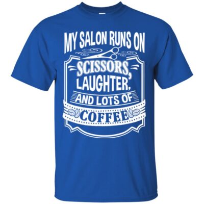 AV My Salon Runs On Scissors Laughter And Lots Of Coffee - Image 2