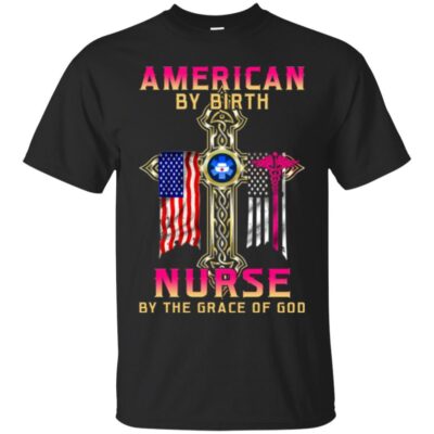 AVE American By Birth Nurse By The Grace Of God