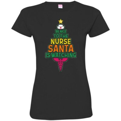AVE Be Nice To the Nurse Santa Is Watching - Image 12