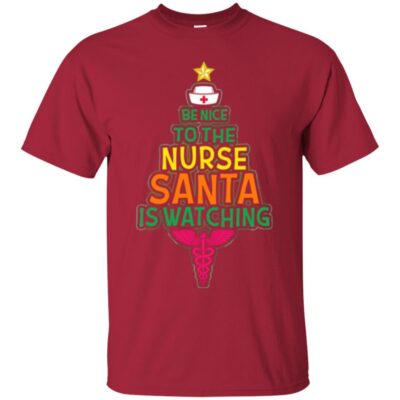 AVE Be Nice To the Nurse Santa Is Watching - Image 4
