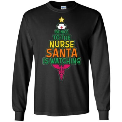 AVE Be Nice To the Nurse Santa Is Watching - Image 5