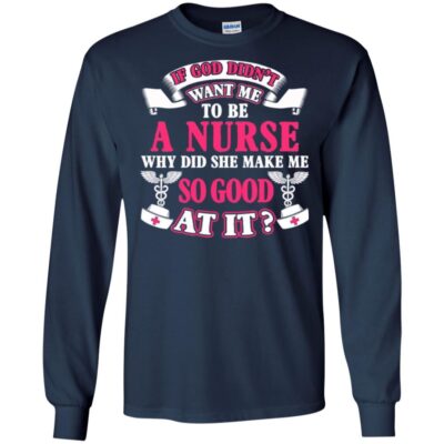AVE If God Didn't Want Me To be A Nurse Why Did She Make Me So Good At It - Image 6
