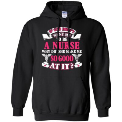 AVE If God Didn't Want Me To be A Nurse Why Did She Make Me So Good At It - Image 8