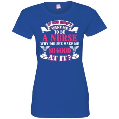 AVE If God Didn't Want Me To be A Nurse Why Did She Make Me So Good At It - Image 11