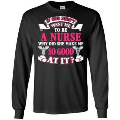 AVE If God Didn't Want Me To be A Nurse Why Did She Make Me So Good At It - Image 5