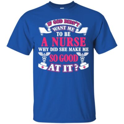 AVE If God Didn't Want Me To be A Nurse Why Did She Make Me So Good At It - Image 2