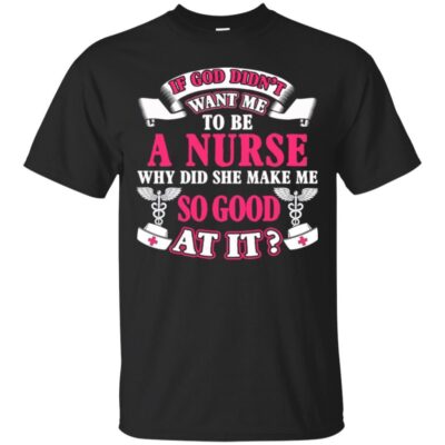 AVE If God Didn't Want Me To be A Nurse Why Did She Make Me So Good At It