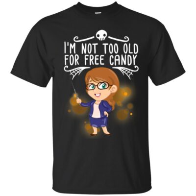 AVE I'm Not Too Old For Free Candy 
