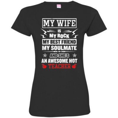 AVE My Wife Is My Rock My Best Friend  Soulmate An Awesome Hot a teacher gift idea - Image 12