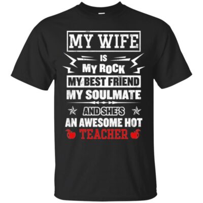 AVE My Wife Is My Rock My Best Friend  Soulmate An Awesome Hot a teacher gift idea