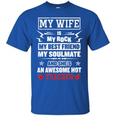 AVE My Wife Is My Rock My Best Friend  Soulmate An Awesome Hot a teacher gift idea - Image 2