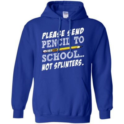 AVE Please Sent Pencil To School Not Splinters - Image 10