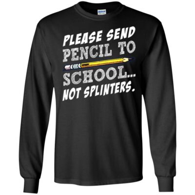 AVE Please Sent Pencil To School Not Splinters - Image 5