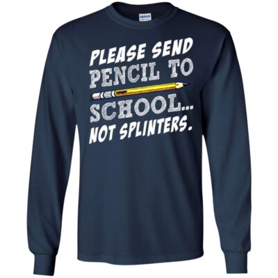 AVE Please Sent Pencil To School Not Splinters - Image 6