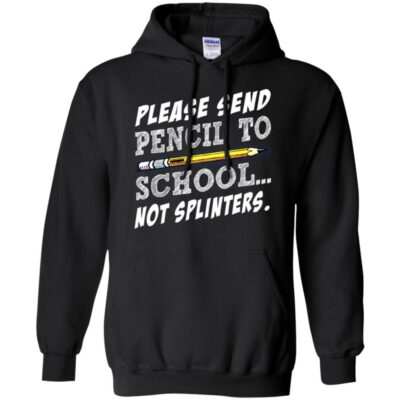 AVE Please Sent Pencil To School Not Splinters - Image 8