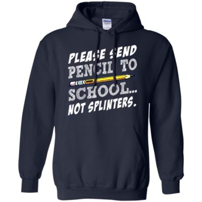 AVE Please Sent Pencil To School Not Splinters - Image 9