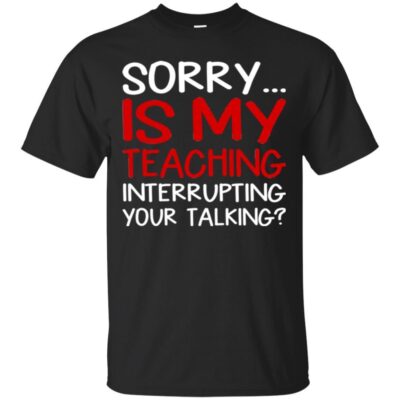 AVE Sorry Is My Teaching Interrupting Your Talking