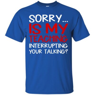 AVE Sorry Is My Teaching Interrupting Your Talking - Image 2